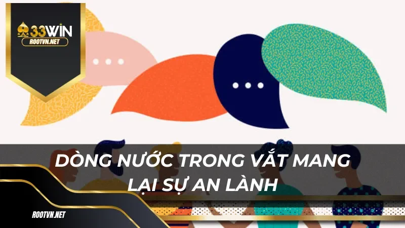 Dòng nước trong vắt mang lại sự an lành