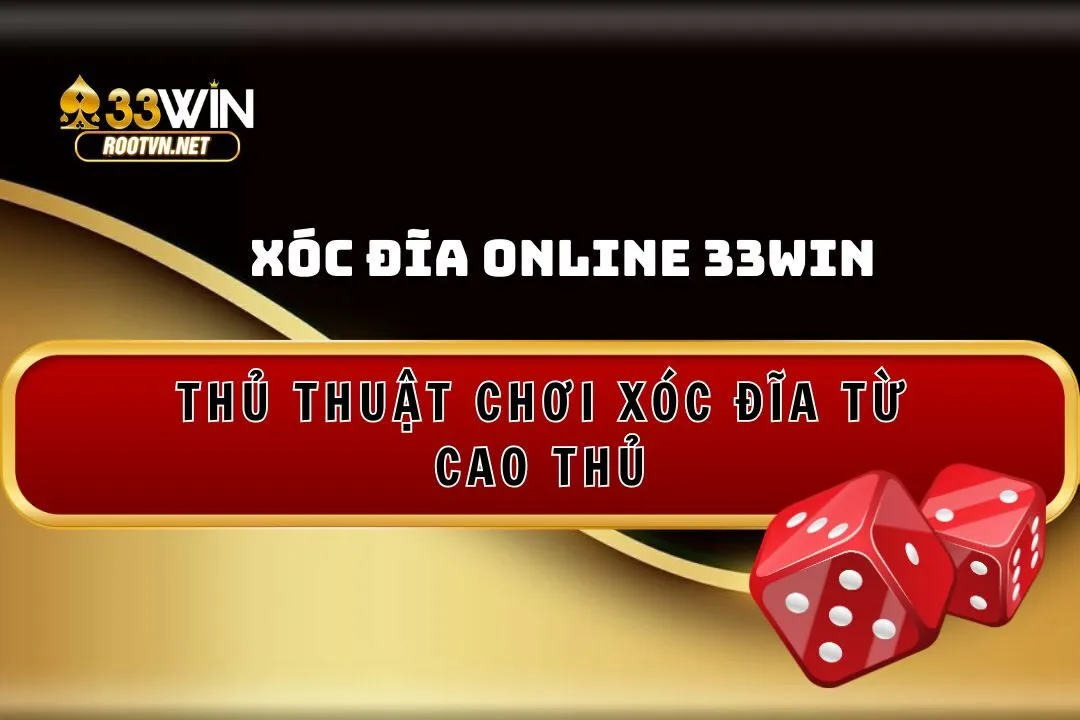 xóc đĩa online tại 33win